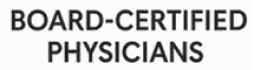 Board-Certified Physicians